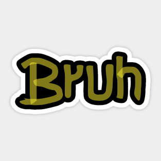 Bruh Sticker